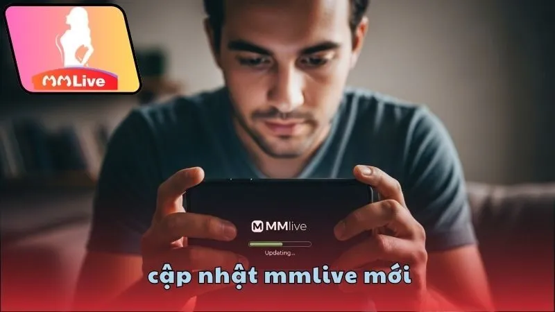 Cách cập nhật MMlive mới cho mọi thiết bị